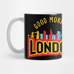 Good Morning London Mug